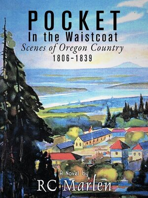cover image of Pocket in the Waistcoat; Scenes of Oregon Country 1806-1839